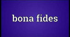 Bona fides Meaning