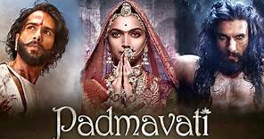 Padmaavat (2018) Hindi Full Movie | Starring Deepika Padukone, Ranveer Singh, Shahid Kapoor