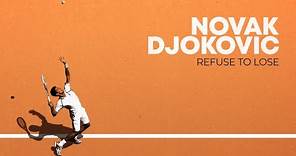 Novak Djokovic: Refuse to Lose (Official Trailer)