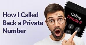 How to Call Back Private Number: 4 Ways to Try to See Who's Calling