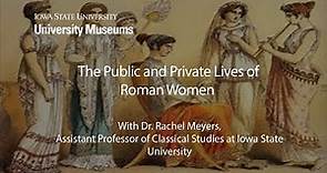 The Public and Private Lives of Roman Women