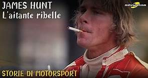 F1: James Hunt, l'aitante ribelle