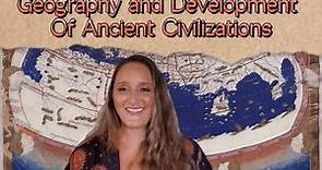 Geography and Development of Ancient Civilizations