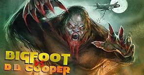 BIGFOOT VS. D.B. COOPER - Official Trailer