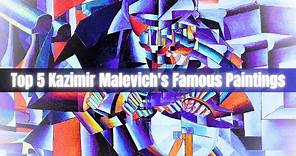 Top 5 Kazimir Malevich's Famous Paintings