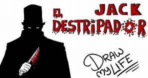 JACK EL DESTRIPADOR | Draw My Life