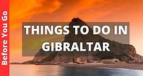 Gibraltar Travel Guide: 11 BEST Things To Do In Gibraltar