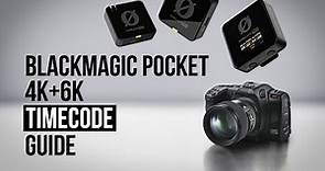 Using Timecode with the Blackmagic Pocket 4K / 6K / 6K Pro and Wireless PRO