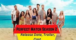Perfect Match Season 2 Release Date | Trailer | Cast | Expectation | Ending Explained