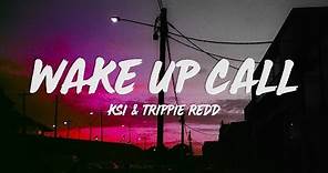 KSI - Wake Up Call (Lyrics) ft. Trippie Redd