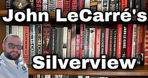 Review of John LeCarré's SILVERVIEW