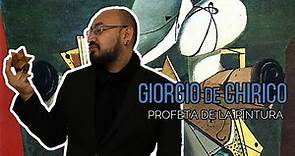 Giorgio de Chirico - Profeta de la pintura.