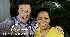 First Look: Stephen Colbert on | Oprah's Next Chapter | Oprah Winfrey Network
