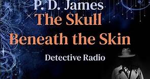 P.D. James - The Skull Beneath the Skin (Detective Series)