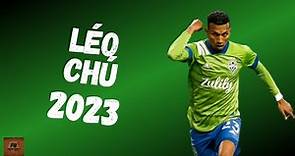 LÉO CHÚ | GOALS AND SKILLS 2023 | SEATTLE SOUNDERS