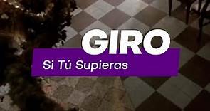 SI TU SUPIERAS - GIRO LOPEZ (VIDEO OFICIAL)