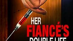 Her Fiancé's Double Life