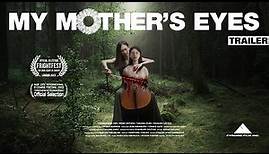MY MOTHER'S EYES [TRAILER]