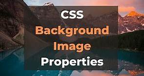 CSS Background Image Properties: Background Position, Size, Repeat, Color Explained