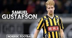 SAMUEL GUSTAFSON | 1995-Häcken | Goals, Assists | Nordisk Football | 2013-2016 |Benvenuti in Granata