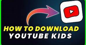 How to Download Youtube Kids App | How to Install & Get Youtube Kids App