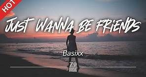 Basixx - Just Wanna Be Friends [Lyrics / HD] | Featured Indie Music 2021