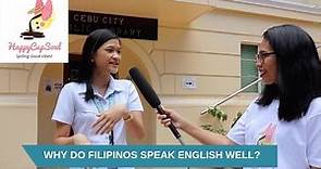 Why do Filipinos speak English well?