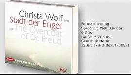 Christa Wolf: Stadt der Engel oder The Overcoat of Dr. Freud, gelesen von Christa Wolf