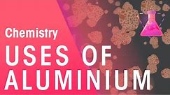 Uses of Aluminium | Environmental Chemistry | Chemistry | FuseSchool