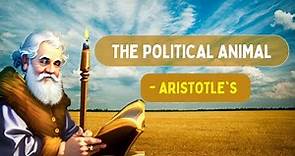 Aristotle - Man: The Political Animal - Aristotle's Insight