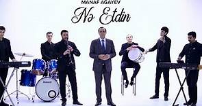 Manaf Ağayev — Nə Etdin (Rəsmi Musiqi Videosu)