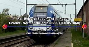 Rail Report : Beaumont-le-Roger ➔ Évreux - Normandie en Z26500 (TER 851060)
