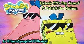 SpongeBob Episode 276 “Say Awww!” & “Patrick the Mailman” REVIEW!