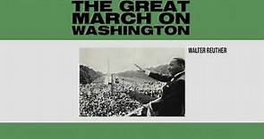 Speech by Walter Reuther - Live in Washington, D.C. (From The Great March On Washington)