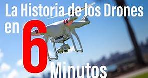 La Historia de los Drones en 6 Minutos