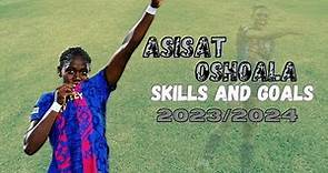 Asisat Oshoala Amazing Goals, Assists & Skills 2023/2024 HD