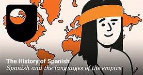 The history of Spanish - Spanish and the languages of the empire (5/6)