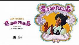 Ann Peebles - Give Me Some Credit (Official Audio)
