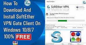 ✅ How To Download And Install SoftEther VPN Gate Client On Windows 10/8/7 100% Free (Dec 2020)