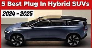 5 Best Plug In Hybrid SUVs For 2024 & 2025