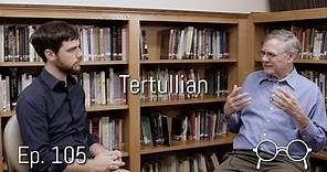 Tertullian: An Introduction — David Bercot — Ep. 105