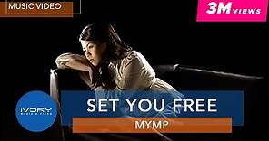MYMP - Set You Free (Official Music Video)