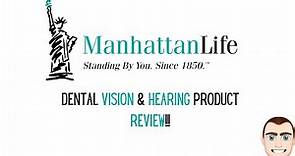 Manhattan Life Insurance Company Dental Vision & Hearing Review!!!
