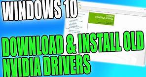 How To Download & Install Old NVIDIA Drivers In Windows 10