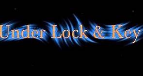 under lock and key Teaser trailer.wmv