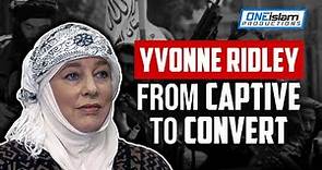 Yvonne Ridley - From Captive to Convert - Amazing Story