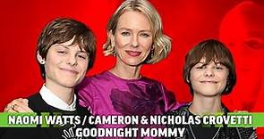 Naomi Watts and Nicholas & Cameron Crovetti Talk Goodnight Mommy Remake
