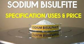 Sodium Bisulfite: Specifications & Remarkable Uses You Should Know| Industrial Applications.