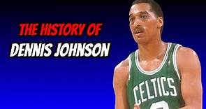 The History Of Dennis Johnson
