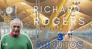 Richard Rogers en 3 Minutos / Arquitextura